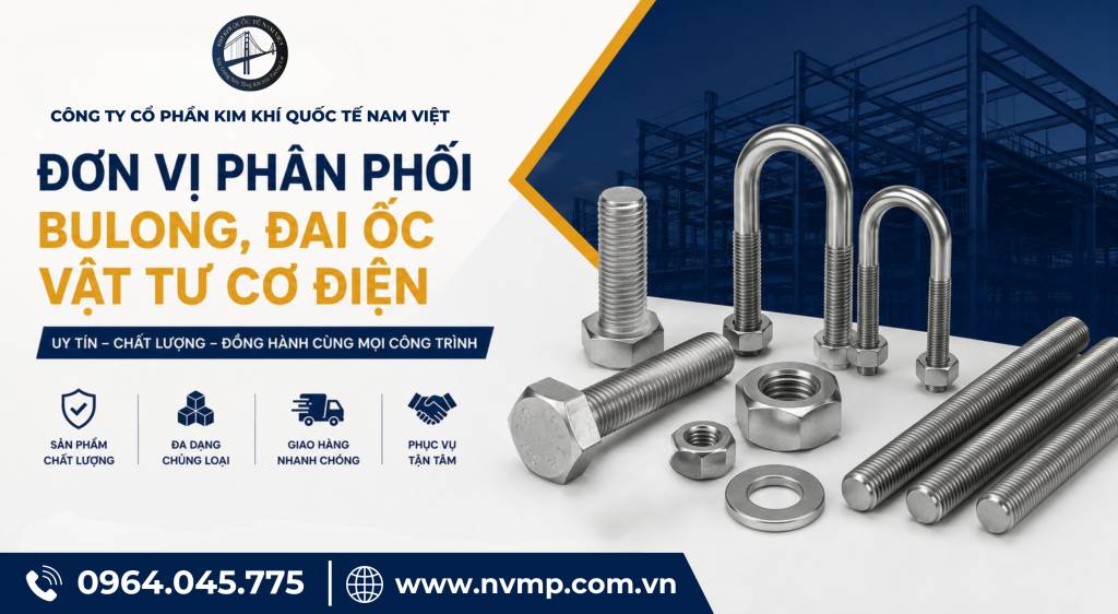 Kim Khí Nam Việt chuyên cung cấp các sản phẩm vật tư cơ điện ( bulong, đai ốc, long đền ... ) uy tín và chất lượng